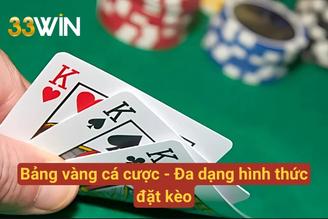 Bảng vàng các hình thức cược kèo