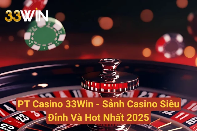 PT Casino 33Win